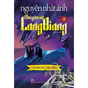 Chuyện Xứ Lang Biang 03: Chủ Nhân Núi Lưng Chừng - Nguyễn Nhật Ánh (Tái Bản 2023) - Bản Quyền