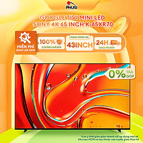 Mua Google Tivi Mini LED Sony 4K 65 inch K-65XR70 Mới 2024 - Hàng chính hãng - Giao HCM và 1 số tỉnh thành