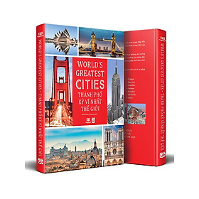 Sách Thành phố kỳ vĩ nhất thế giới ( world greatest cites ) - Thuyết minh trực quan về 30 thành phố năng động, độc đáo và hiện đại bậc nhất hành tinh - Á Châu Books