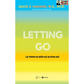 LETTING GO – LỘ TRÌNH ĐI ĐẾN SỰ BUÔNG BỎ – David R. Hawkins – Nhóm tâm lý học tội phạm dịch -ThaiHaBooks - NXB Thế Giới - Go Deuk Seong