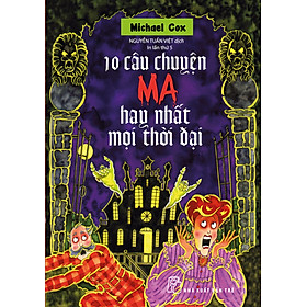 Sách 10 Câu Chuyện Ma Hay Nhất Mọi Thời Đại