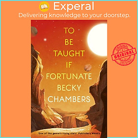 Sách - To Be Taught, If Fortunate - A Novella by Becky Chambers (UK edition, paperback)