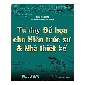 Tư duy Đồ họa cho Kiến trúc sư & Nhà thiết kế - Người bạn đồng hành thiết kế thiết yếu đối với KTS