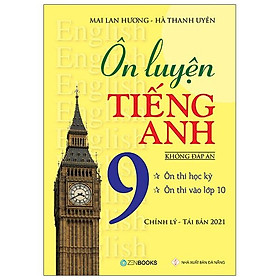 Ôn Luyện Tiếng Anh Lớp 9 - Không Đáp Án (Tái Bản - Có Chỉnh Lý)