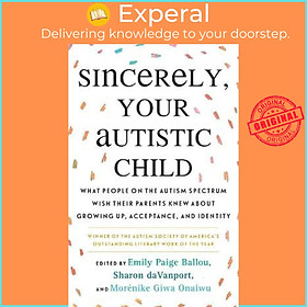 Sách - Sincerely, Your Autistic Child : What People on the Autism Spectrum by Emily Paige Ballou (US edition, paperback)