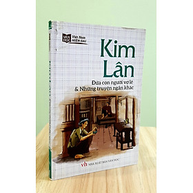 Đứa Con Người Vợ Lẽ Và Những Truyện Ngắn Khác – nhà văn Kim Lân – Danh tác văn học Việt Nam