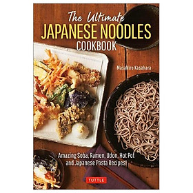The Ultimate Japanese Noodles Cookbook: Amazing Soba, Ramen, Udon, Hot Pot And Japanese Pasta Recipes! - Berkeley Books
