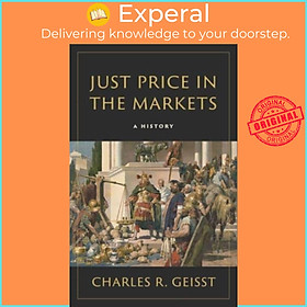 Hình ảnh Sách - Just Price in the Markets - A History by Charles R. Geisst (UK edition, hardcover)