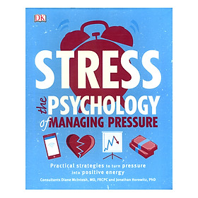 Stress The Psychology Of Managing Pressure: Practical Strategies To Turn Pressure Into Positive Energy