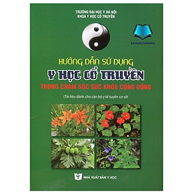 Hình ảnh Sách - Hướng dẫn sử dụng y học cổ truyền trong chăm sóc sức khỏe cộng đồng (Y)