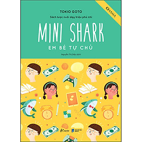 Hình ảnh Mini Shark - Em Bé Tự Chủ (Sách Lược Nuôi Dạy Triệu Phú Nhí)