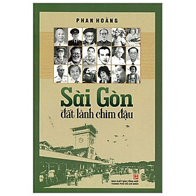 Sài Gòn Đất Lành Chim Đậu - Tập 1 (Tái Bản 2019)