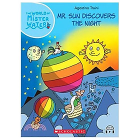 Sách ngoại văn: The World of Mister Water - Book 8 - Mr. Sun Discovers The Night (With Storyplus) - Scholastic