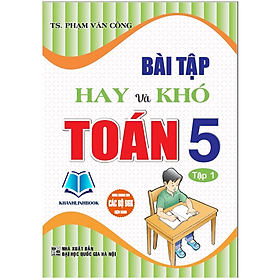 Sách - Bài tập hay và khó toán lớp 5 - tập 1 (dùng chung cho các bộ sgk hiện hành) (HA)