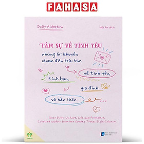 Tâm Sự Về Tình Yêu - Những Lời Khuyên Về Tình Yêu, Tình Bạn, Gia Đình Và Bản Thân