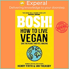 Sách - BOSH! How to Live Vegan by Ian Theasby (UK edition, paperback)