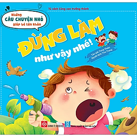 Sách Những Câu Chuyện Nhỏ Giúp Bé Lớn Khôn