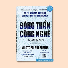 Sách - Sóng Thần Công Nghệ - Trí Tuệ Nhân Tạo, Quyền Lực Và Thách Thức Lớn Nhất Thể Kỷ 21 - Bìa Mềm