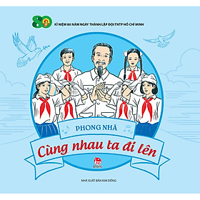 [Download Sách] Cùng Nhau Ta Đi Lên (Tái Bản 2021)