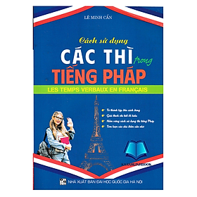 Sách - Cách Sử Dụng Các Thì Trong Tiếng Pháp