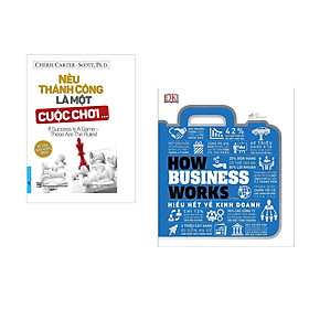 Combo 2 cuốn sách: Nếu Thành Công Là Một Cuộc Chơi + How business works – Hiểu hết về kinh doanh