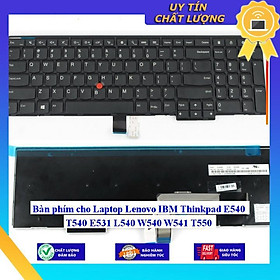 Bàn phím cho Laptop Lenovo IBM Thinkpad E540 T540 E531 L540 W540 W541 T550 - Hàng Nhập Khẩu New Seal
