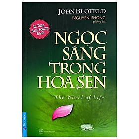 Ngọc Sáng Trong Hoa Sen – Cuộc Du Hành Kỳ Diệu - Bìa mềm - Tác Giả Nguyên Phong - First News
