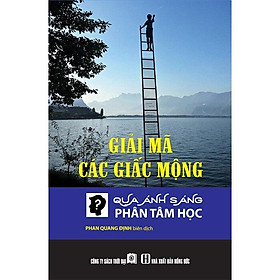 Sách Giải Mã Các Giấc Mộng Qua Ánh Sáng Phân Tâm Học (Bìa mềm)