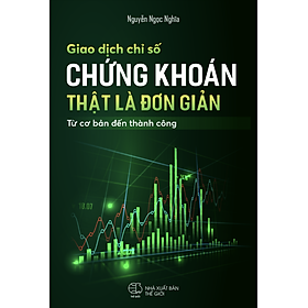 Giao dịch chỉ số Chứng khoán thật là đơn giản