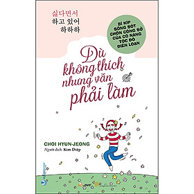 Sách Dù Không Thích Nhưng Vẫn Phải Làm