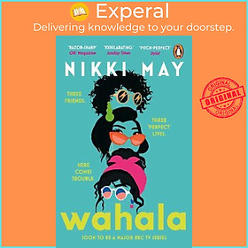 Sách - Wahala : Three friends, three 'perfect' lives. Here Comes Trouble by Nikki May (UK edition, paperback)