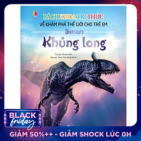 Bách Khoa Tri Thức Về Khám Phá Thế Giới Cho Trẻ Em - Khủng Long (Tái Bản 2018)