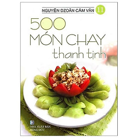 Sách 500 Món Chay Thanh Tịnh - Tập 11