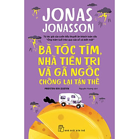 Sách - Bà Tóc Tím, Nhà Tiên Tri Và Gã Ngốc Chống Lại Tận Thế