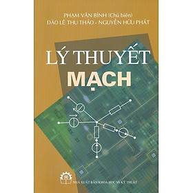 Lý Thuyết Mạch (In lần thứ sáu có chỉnh sửa, bổ sung)