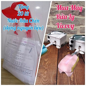 Mua máy rửa ly, tặng 20 lít nước rửa chén 