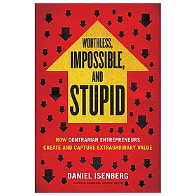 Worthless, Impossible And Stupid