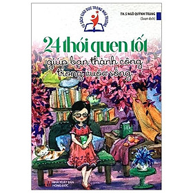 Tủ Sách Giáo Dục Trong Nhà Trường - 24 Thói Quen Tốt Giúp Bạn Thành Công Trong Cuộc Sống