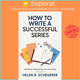 Sách - How To Write A Successful Series - Writing Strategies For Authors by Helen B Scheuerer (UK edition, hardcover)