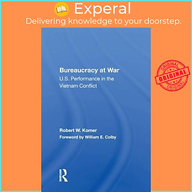 Sách - Bureaucracy At War - U.s. Performance In The Vietnam Conflict by Robert W. Komer (UK edition, paperback)