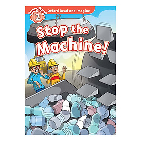 Nơi bán Oxford Read And Imagine Level 2: Stop The Machine Pack - Giá Từ -1đ