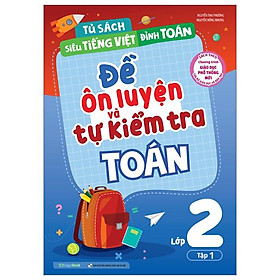 Đề Ôn Luyện Và Tự Kiểm Tra Toán Lớp 2 - Tập 1