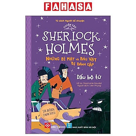 Tuyển Tập Sherlock Holmes - Những Bí Mật Và Báu Vật Bị Đánh Cắp - Dấu Bộ Tứ