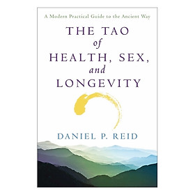 The Tao Of Health, Sex, And Longevity