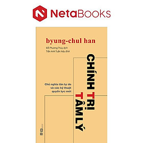 Chính Trị Tâm Lý - Byung-Chul Han