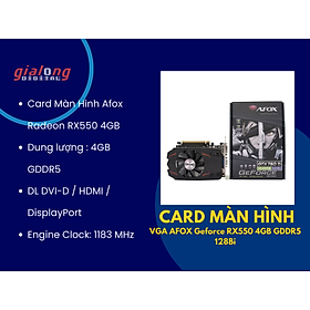 Mua Card màn hình VGA AFOX Geforce RX550 4GB - Hàng chính hãng
