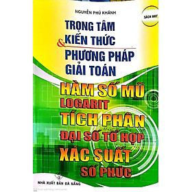 Hình ảnh TRỌNG TÂM KIẾN THỨC VÀ PHƯƠNG PHÁP GIẢI TOÁN HÀM SỐ MŨ-LOGARIT-TÍCH PHÂN-ĐẠI SỐ TỔ HỢP-XÁC XUẤT-SỐ PHỨC