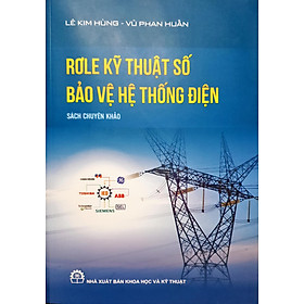 [Download Sách] Rơle Kỹ Thuật Số Bảo Vệ Hệ Thống Điện 