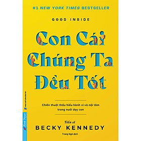 Sách Con Cái Chúng Ta Đều Tốt - First News