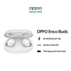 Mua Tai nghe Không Dây True Wireless OPPO Enco Buds | Hàng Chính Hãng - Màu Trắng